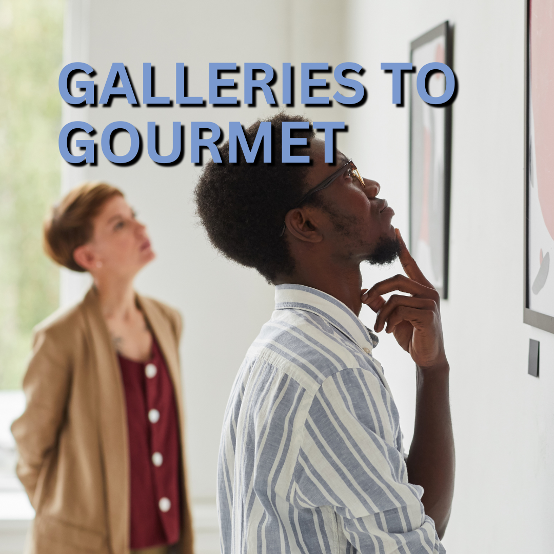 Galleries to Gourmet Itinerary